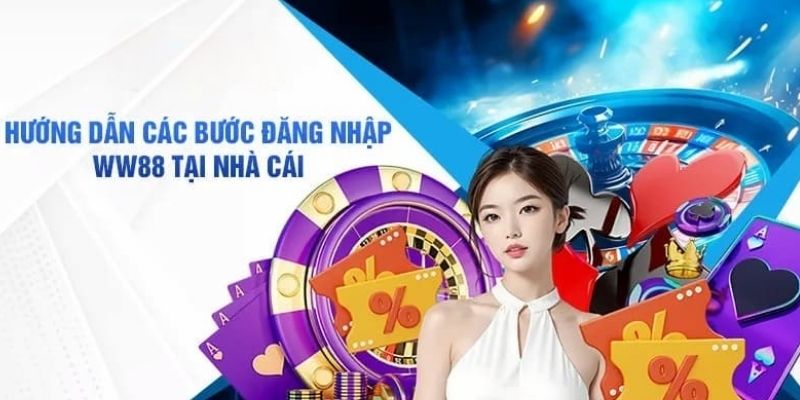 Hướng dẫn đăng nhập WW88 chi tiết trên mọi nền tảng