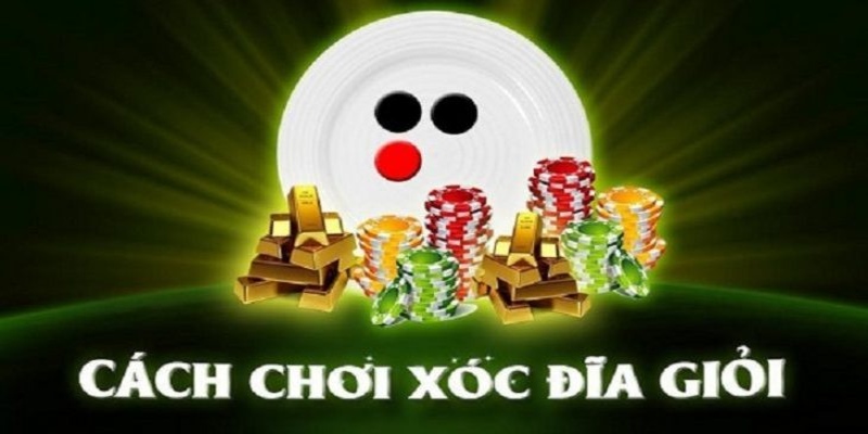 Nguyên nhân cần hiểu kinh nghiệm chơi xóc đĩa online