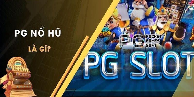 PG Nổ Hũ: Hé Lộ Bí Mật Đằng Sau Cơn Sốt Jackpot Hàng Tỷ